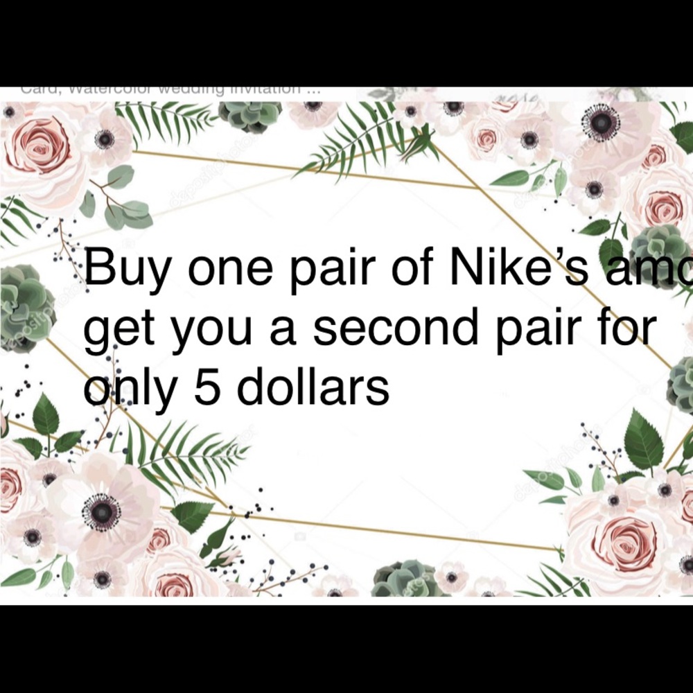 BUY 1 PAIR OF NIKES & GET THE 2 PAIR for 5 bucks